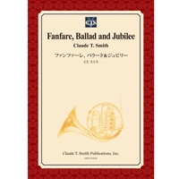 【楽譜】ファンファーレ、バラード&ジュビリー/Fanfare、 Ballad and Jubilee(スコアのみ)
