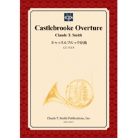 【楽譜】キャッスルブルック序曲/Castlebrooke Overture(スコアのみ)