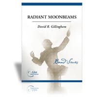 レイディアント・ムーンビームス （輝く月の光）【スコアのみ】／デイヴィッド・ギリングハム【吹奏楽輸入楽譜】