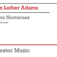 無伴奏コントラバス:三つの夜想曲/ジョン・ルーサー・アダムズ【ソロ輸入楽譜】