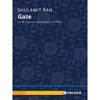 ソプラノ・サクソフォーン＆ピアノ：GAZE（ゲイズ）／シュラミト・ラン【ソロ輸入楽譜】