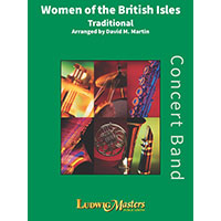 誇り高き女たち-イギリス諸島の民謡より（ウィメン・オブ･ザ･ブリティッシュ・アイルズ）／イギリス民謡(デイヴィッド・M・マーティン)【吹奏楽輸入楽譜】