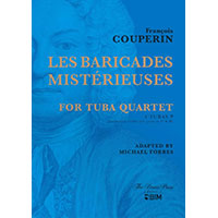 テューバ4重奏：神秘の防壁(レ・バリケード・ミステリユーズ)／フランソワ・クープラン(マイケル・フォーブス)【アンサンブル輸入楽譜】