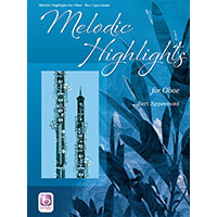 オーボエ＆ピアノ：メロディック・ハイライト（オーボエ）／ベルト・アッペルモント【ソロ輸入楽譜】