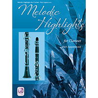 クラリネット＆ピアノ：メロディック・ハイライト（クラリネット）／ベルト・アッペルモント【ソロ輸入楽譜】