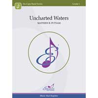 Uncharted Waters／マシュー・R・パトナム【吹奏楽輸入楽譜】