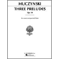無伴奏フルート：3つのプレリュード Op.18／ロバート・ムチンスキ【ソロ輸入楽譜】