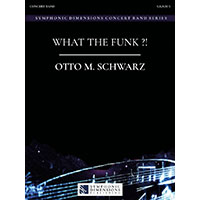 ワット・ザ・ファンク?!／オットー・M・シュワルツ【吹奏楽輸入楽譜】