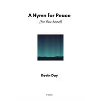 5パート＋（opt.） 打楽器、ピアノ：平和への讃歌【フレックス版】／ケヴィン・デイ【フレキシブルアンサンブル輸入楽譜】